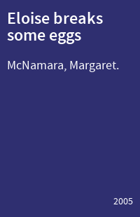 Eloise breaks some eggs
