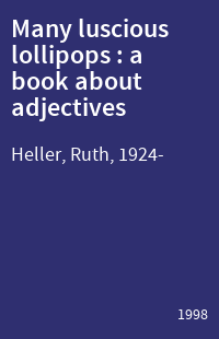 Many luscious lollipops : a book about adjectives