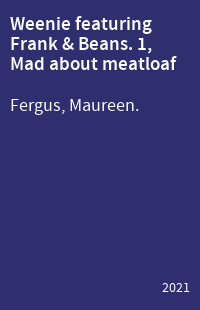 Weenie featuring Frank & Beans. 1, Mad about meatloaf