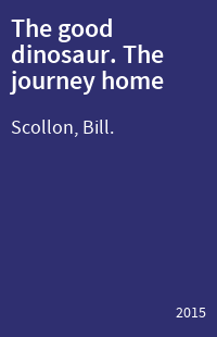 The good dinosaur. The journey home