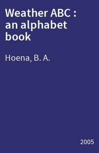 Weather ABC : an alphabet book