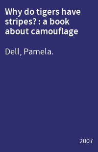 Why do tigers have stripes? : a book about camouflage