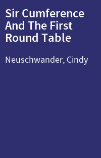 Sir Cumference And The First Round Table