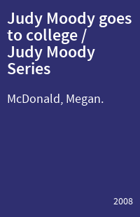 Judy Moody goes to college / Judy Moody Series