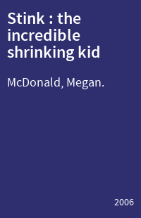 Stink : the incredible shrinking kid