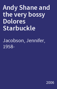 Andy Shane and the very bossy Dolores Starbuckle