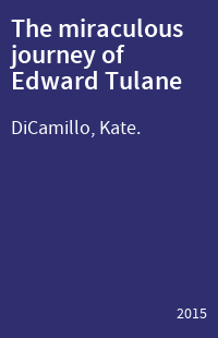 The miraculous journey of Edward Tulane