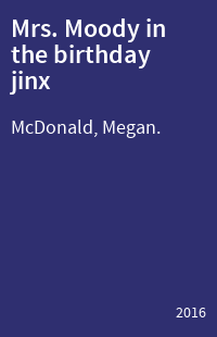 Mrs. Moody in the birthday jinx