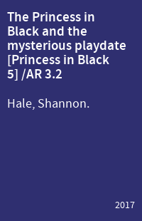 The Princess in Black and the mysterious playdate [Princess in Black 5] /AR 3.2