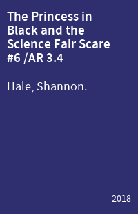 The Princess in Black and the Science Fair Scare #6 /AR 3.4