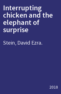 Interrupting chicken and the elephant of surprise