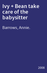 Ivy + Bean take care of the babysitter