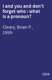 I and you and don't forget who : what is a pronoun?