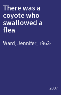 There was a coyote who swallowed a flea