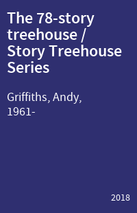 The 78-story treehouse / Story Treehouse Series