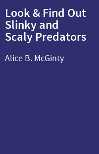 Look & Find Out Slinky and Scaly Predators