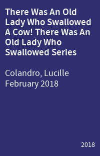 There Was An Old Lady Who Swallowed A Cow! There Was An Old Lady Who Swallowed Series