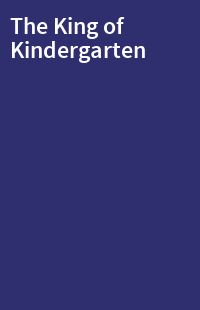 The King of Kindergarten