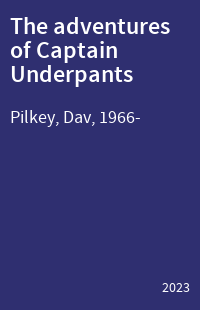 The adventures of Captain Underpants