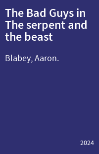 The Bad Guys in The serpent and the beast