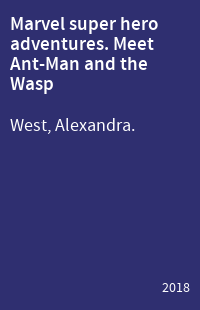 Marvel super hero adventures. Meet Ant-Man and the Wasp