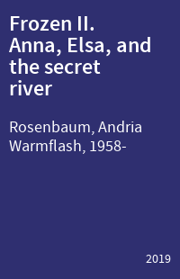 Frozen II. Anna, Elsa, and the secret river