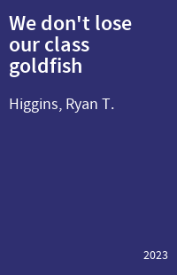 We don't lose our class goldfish