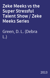 Zeke Meeks vs the Super Stressful Talent Show / Zeke Meeks Series