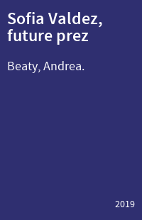 Sofia Valdez, future prez