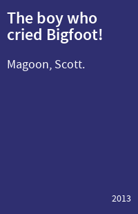 The boy who cried Bigfoot!
