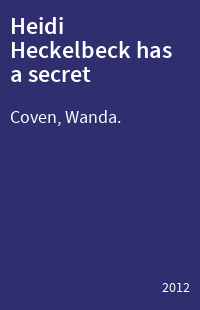 Heidi Heckelbeck has a secret