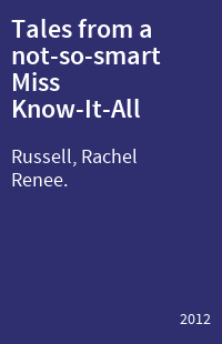 Tales from a not-so-smart Miss Know-It-All
