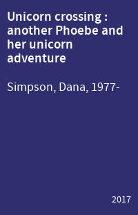 Unicorn crossing : another Phoebe and her unicorn adventure