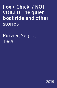 Fox + Chick. / NOT VOICED The quiet boat ride and other stories
