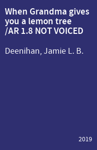 When Grandma gives you a lemon tree /AR 1.8 NOT VOICED