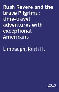 Rush Revere and the brave Pilgrims : time-travel adventures with exceptional Americans