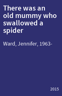 There was an old mummy who swallowed a spider