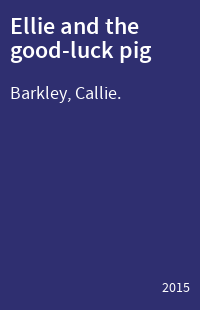 Ellie and the good-luck pig