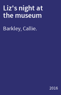 Liz's night at the museum