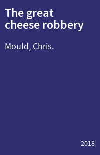 The great cheese robbery