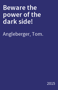 Beware the power of the dark side!