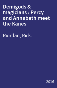 Demigods & magicians : Percy and Annabeth meet the Kanes