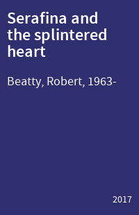 Serafina and the splintered heart