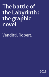 The battle of the Labyrinth : the graphic novel