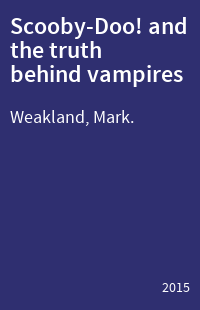 Scooby-Doo! and the truth behind vampires