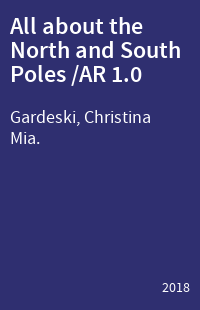 All about the North and South Poles /AR 1.0