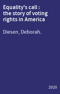 Equality's call : the story of voting rights in America