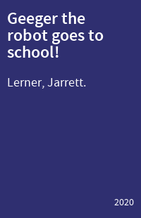 Geeger the robot goes to school!