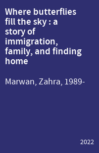 Where butterflies fill the sky : a story of immigration, family, and finding home
