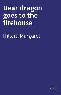 Dear dragon goes to the firehouse
